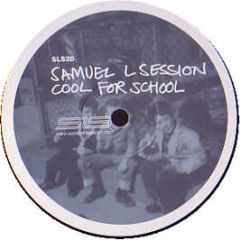 Samuel L Session - Cool For School - SLS
