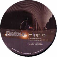 Hipp-E - House Stompin - Detour