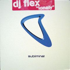 DJ Flex  - Lonely - Subliminal