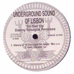 Underground Sound Of Lisbon - So Get Up (Danny Tenaglia Mixes) - Tribal