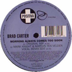 Brad Carter - Morning Always Come Too Soon - Positiva