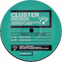 Cyborg X Vs Darc Marc - Klub Killa - Cluster