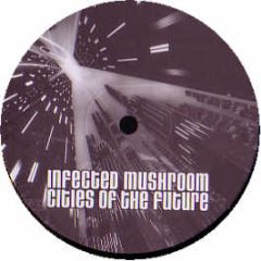 Infected Mushroom - Cities Of The Future - Resist