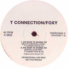 T Connection - Do What Ya Wanna Do (Remix) - TK 