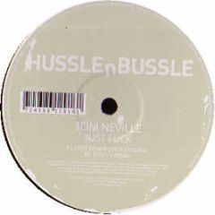 Tom Neville - Just Fuck (Remix) - Hussle & Bussle