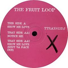 Fruit Loop - Show Me Love / Notice Me - Tripoli Trax