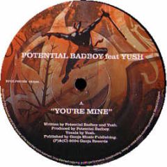 Potential Bad Boy - You'Re Mine / Terror To Your Ears - Ganja Records