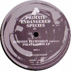 Ignition Technician - Pirate Audio EP - Primate Endangered Species