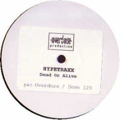 Hypertraxx  - Dead Or Alive - Overdose