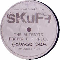 The Autobots Factor-E + Knick - Bounce Dem - Skuff Stuff 1