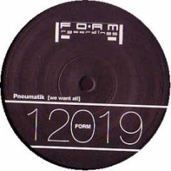 Pneumatik - We Want All - Form Recordings