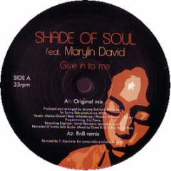 Shade Of Soul - Give In To Me - Sunny Side