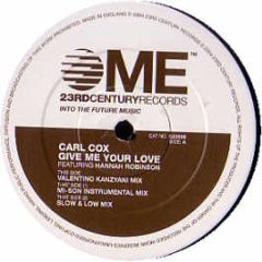 Carl Cox - Give Me Your Love - 23rd Century 8
