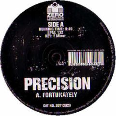 Precision - Fortunately - Zero Tolerance