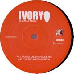 Ivory - Blaze A Trail (Target Remix) - Chinese Pop