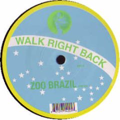 Zoo Brazil - Walk Right Back - Get Physical