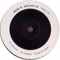 Scsi-9 - Silkcome EP - Trapez