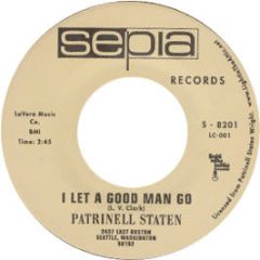 Patrinell Staten - I Let A Good Man Go - Sepia Records