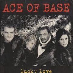 Ace Of Base - Lucky Love - Arista