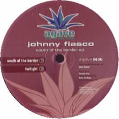 Johnny Fiasco - South Of The Border - Agave