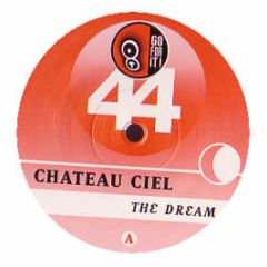 Chateau Ciel - The Dream - Go For It