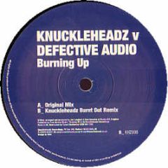 Knuckleheadz & Defective Audio - Burning Up - Knuckleheadz
