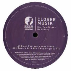 Closer Musik - One,Two,Three, - No Gravity - Out Of The Loop