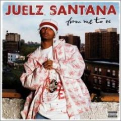 Juelz Santana - From Me To You - Roc-A-Fella