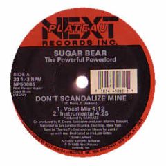 Sugar Bear - Don't Scandalize Mine - Next Plateau