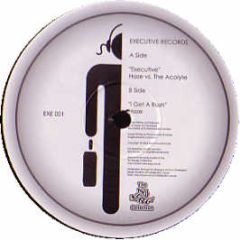 Haze & The Acolyte - Executive - Executive Records