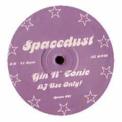 Spacedust - Gin N Tonic - Space