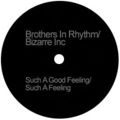 Brothers In Rhythm / Bizarre Inc - Such A Good Feeling / Such A Feeling (Remixes) - Feel Remix 1