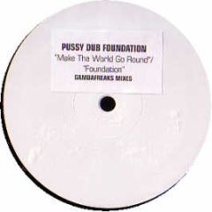 Pussy Dub Foundation - Make The World Go Round - Submental