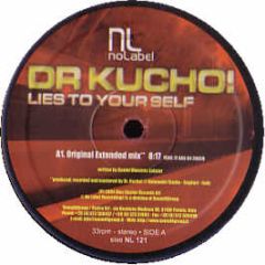 Dr Kucho  - Lies To Yourself - No Label