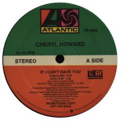 Cheryl Howard - If I Can't Have You - Atlantic