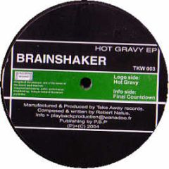 Brainshaker - Hot Gravy EP - Tech Aways