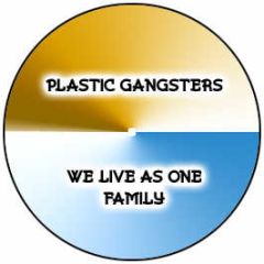 Plastic Gangsters - We Live As One Family - White Rr 2