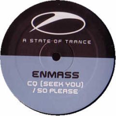 Enmass - Cq (Seek You) - A State Of Trance