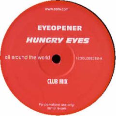 Eyeopener - Hungry Eyes - All Around The World