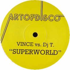 Vince Vs DJ T - Superworld - Art Of Disco