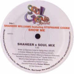 Shaheer Williams Ft Stephanie Cooke - Show Me - Soul Groove