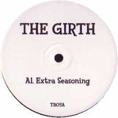 The Girth - Extra Seasoning - TB