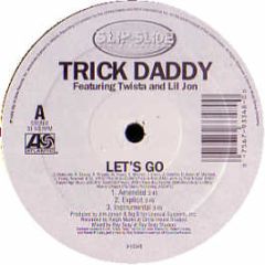 Trick Daddy Feat Lil Jon & Twista - Let's Go - Atlantic