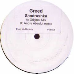 Greed - Sandrushka - Feed Me