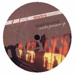 Metrosoul - Under Pressure EP - Metro