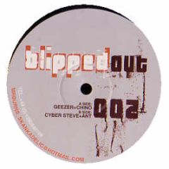 Geezer & Chino - Blipped Out 2 - Blipped Out