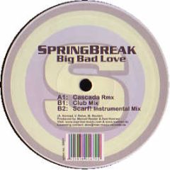Springbreak - Big Bad Love - Suprime Records 1