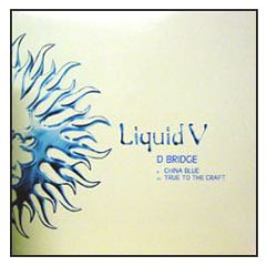 D-Bridge - China Blue / True To The Craft - Liquid V