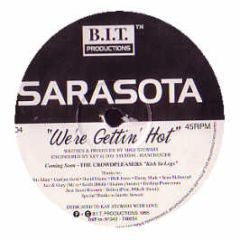 Sarasota - We'Re Gettin Hot - B.I.T Production