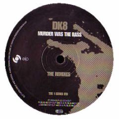 DK8 - Murder Was The Bass (Unreleased Mixes) - Elp Series Ltd